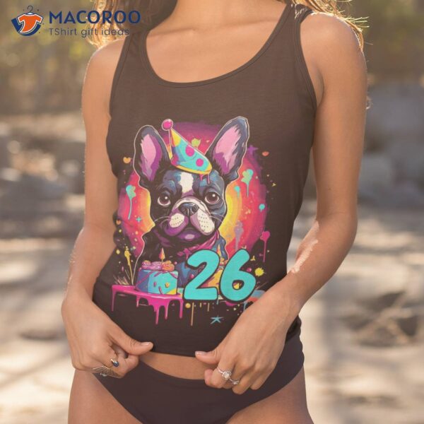 French Bulldog Dog 26th Birthday Themed Party 26 Years Old Shirt