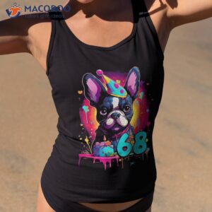 french bulldog dog 68th birthday themed party 68 years old shirt tank top 2