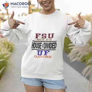 fsu noles house divided uf gator t shirt sweatshirt