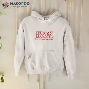 fuck boys 1800 girlsnightout shirt hoodie