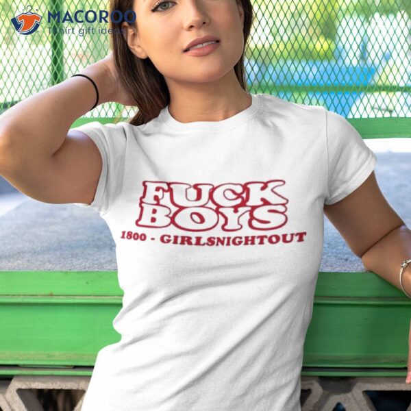 Fuck Boys 1800 Girlsnightoushirt