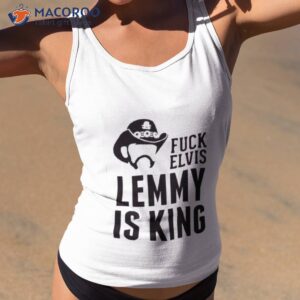 fuck elvis lemmy is the king 2023 shirt tank top 2