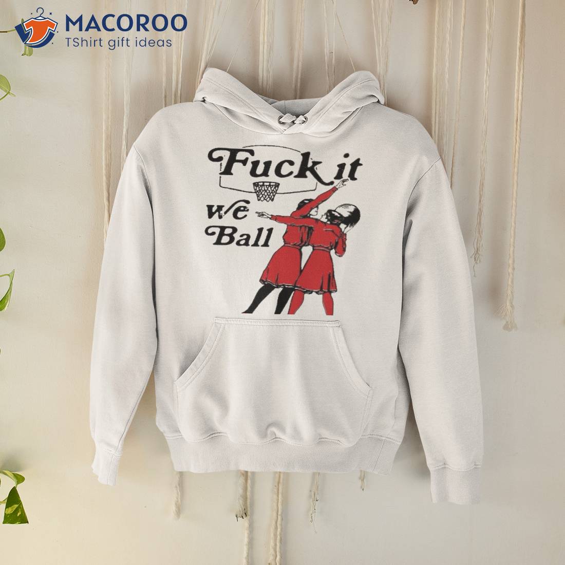 Fuck It We Ball Shirt Fuck It We Ball Shirt