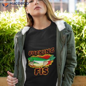 fucking fis shirt tshirt 4