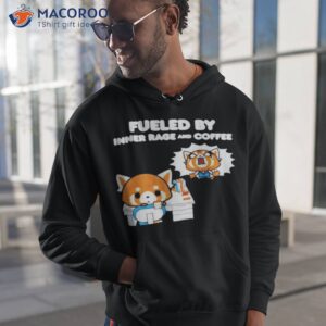 fueled by inner rage and coffee shirt hoodie 1