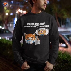 fueled by inner rage and coffee shirt sweatshirt