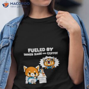 fueled by inner rage and coffee shirt tshirt 1