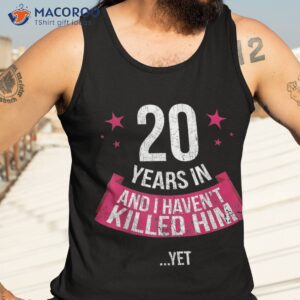 funny 20th wedding anniversary wife gift shirt 20 years in tank top 3