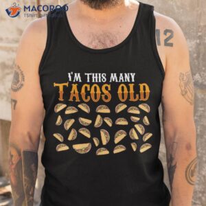 funny 30 year old taco lovers gag gift 30th birthday shirt tank top