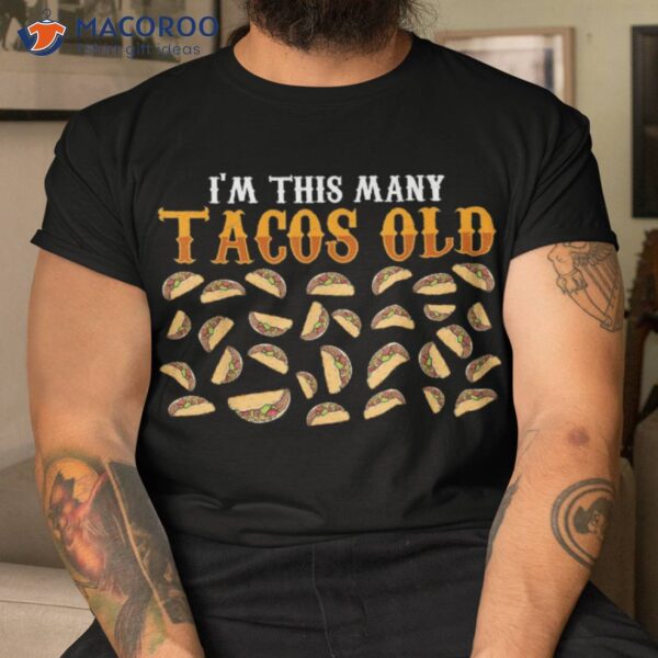 Funny 30 Year Old Taco Lovers Gag Gift, 30th Birthday Shirt