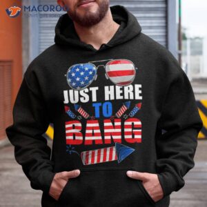 funny 4th of july i m just here to bang usa flag sunglasses shirt hoodie