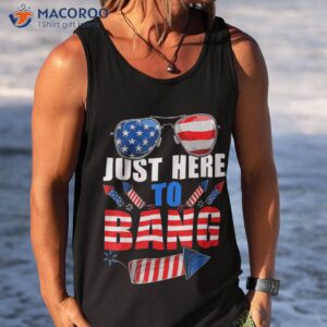 funny 4th of july i m just here to bang usa flag sunglasses shirt tank top