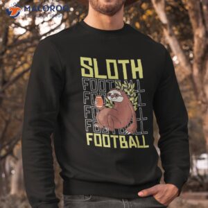 funny american football footballer player sloth shirt sweatshirt