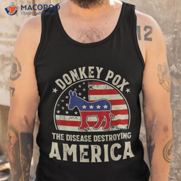 Funny Anti Biden Donkey Pox The Disease Destroying America Shirt