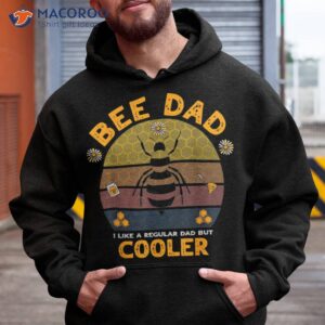 funny bee dad honey i like a regular but cooler humor shirt hoodie