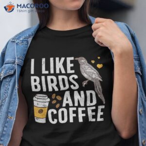 funny birds coffee design for bird lover shirt tshirt