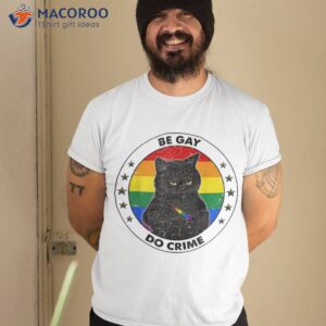 funny black cat be gay do crime rainbow lgbtq pride shirt tshirt 2