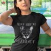 Funny Cat Adult Humor Fluff Around And Find Out Shirt
