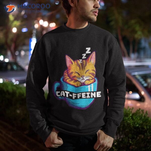 Funny Cat Cat-ffeine Shirt