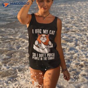 funny cat cat lover owner hug my shirt tank top