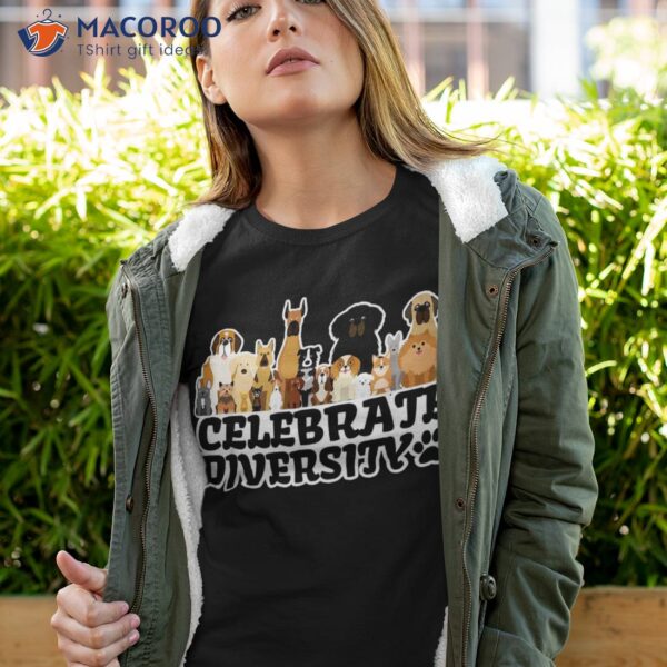 Funny Dog Lover Shirt | ‘celebrate Diversity’ Cute