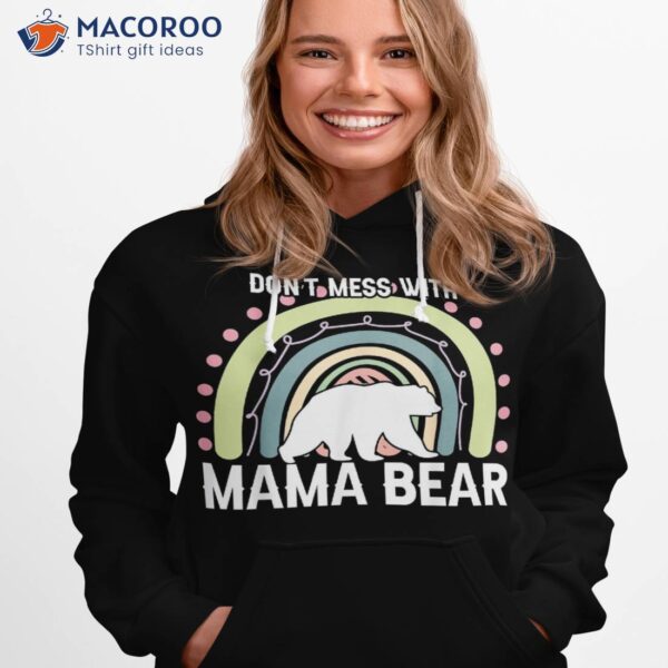 Funny Don’t Mess With Mama Bear Shirt