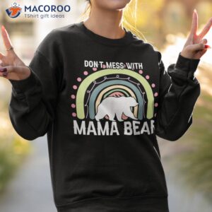 funny don t mess with mama bear shirt sweatshirt 2