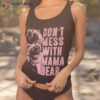 Funny Don’t Mess With Mama Bear Usa American Flag Mother’s Shirt