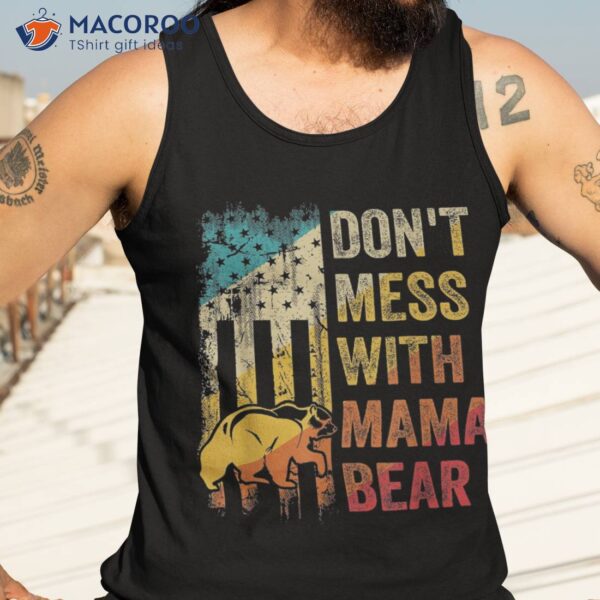 Funny Don’t Mess With Mama Bear Usa American Flag Mother’s Shirt