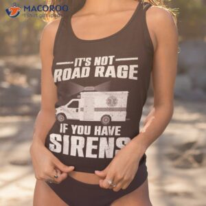 funny emt for ems paramedic road rage ambulance shirt tank top 1