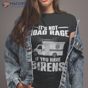 Funny Emt For Ems Paramedic Road Rage Ambulance Shirt