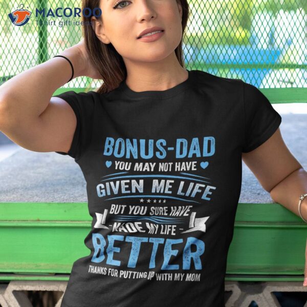 Funny Father’s Day Bonus Dad Gift From Daughter Son Wife Shirt