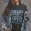 Funny Father’s Day Bonus Dad Gift From Daughter Son Wife Shirt