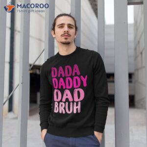 funny father s day dada daddy dad bruh 2023 shirt sweatshirt 1