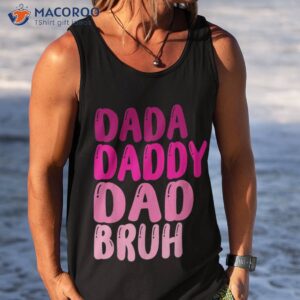funny father s day dada daddy dad bruh 2023 shirt tank top