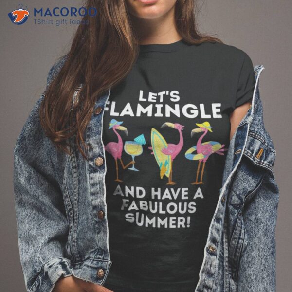 Funny Flamingos Let’s Flamingle And Have A Fabulous Summer! Shirt