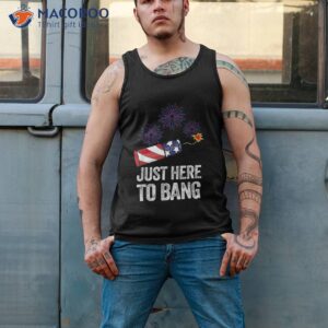 funny fourth of july 4th i m just here to bang shirt tank top 2