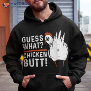 funny guess what chicken butt white design shirts shirt hoodie