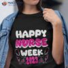 Funny Happy Nurses Week 2023,nurse Saying Appreciation Shirt