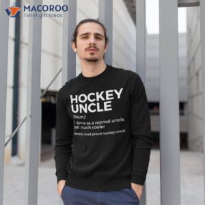 funny hockey uncle definition shirt sweatshirt 1