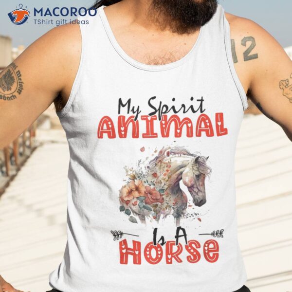 Funny Horse Is My Spirit Animal, Perfect Wildlife Admirers Shirt