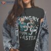 Funny Hungry Dogs Run Faster Shirt