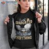 Funny I Just Graduated Know Everything Graduation Shirt