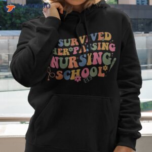 funny i survived her passing nursing school groovy shirt hoodie 2