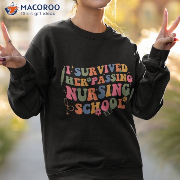 Funny I Survived Her Passing Nursing School Groovy Shirt