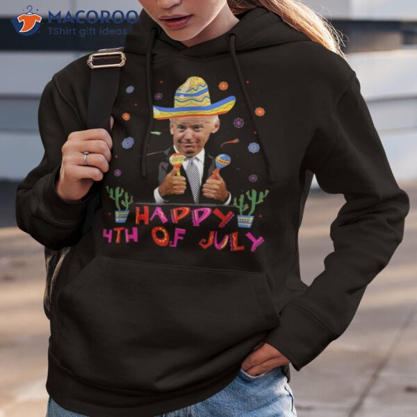 Funny Joe Biden Cinco De Mayo Happy 4th Of July Shirt