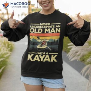 funny kayaking design for grandpa kayaker kayak lovers shirt sweatshirt