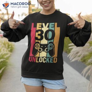 funny level 30 unlocked him bday turning 30th birthday shirt sweatshirt