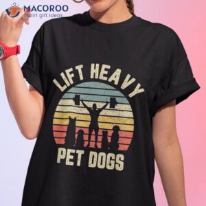 funny lift heavy pet dogs gym fitness weight lifting shirt tshirt 1