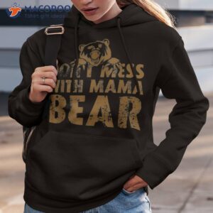 funny mama bear don t mess with mothers day shirt hoodie 3